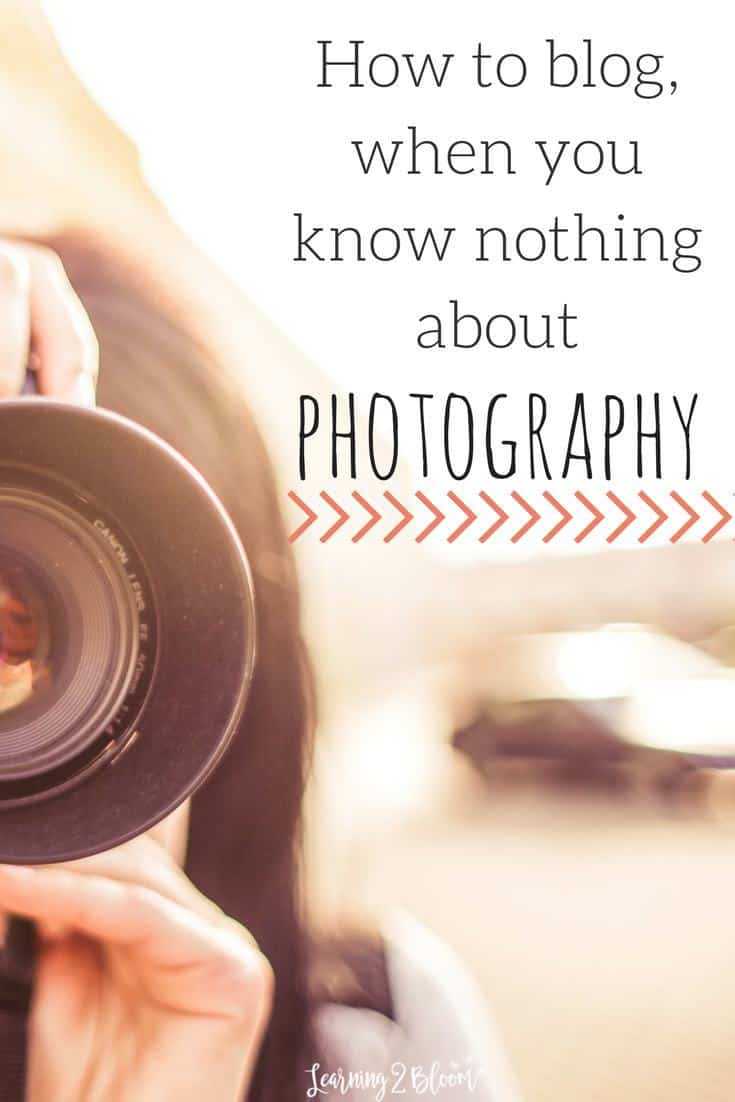 Is it possible to blog if you don't know how to take pictures? Or even use a DSLR camera? How to blog when you know nothing about photography