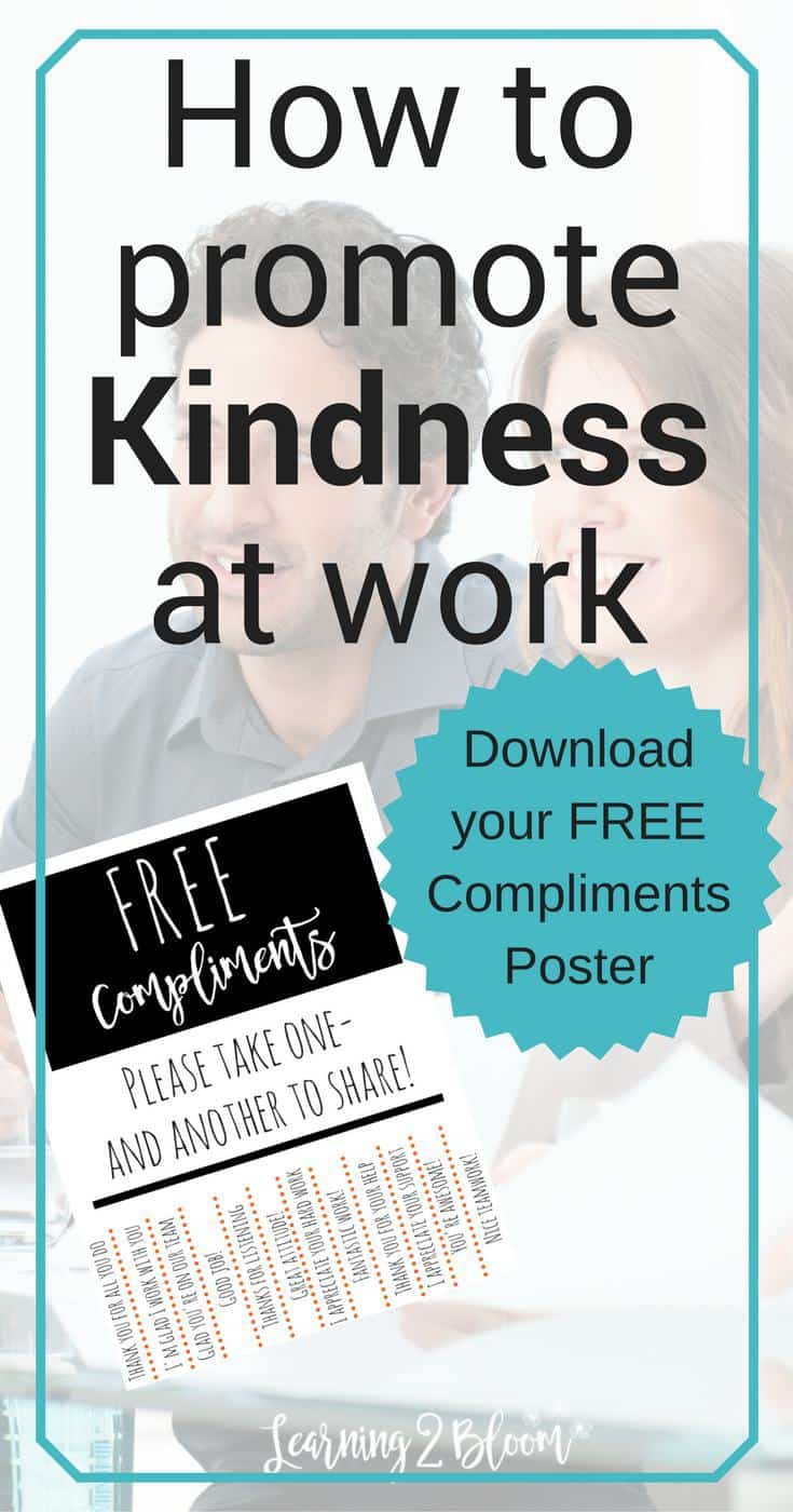 How can you promote kindness at work? It may be difficult if you're surrounded by mean spirited coworkers, but check out these tips for change and do your part in the office to create a positive environment. Plus, download this free Compliments poster.