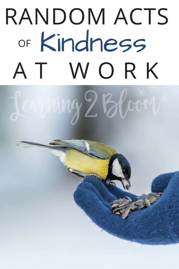 Random Acts of Kindness at work -Learning2Bloom