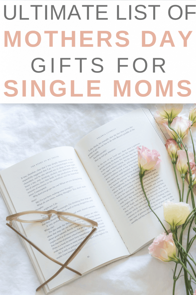 pink and white flowers, book, and glasses with title "Ultimate Mothers Day gifts for single moms"